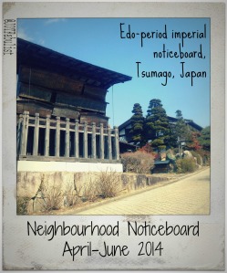Neighbourhood Noticeboard April-June 2014 (Tsumago)
